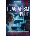 The Plagiarism Plot: A Medical Thriller - Paperback