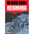 Black Coal and Red Bandanas: An Illustrated History of the West Virginia Mine Wars - Paperback