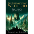 The Chronicles of Wetherid: The Legacy of the Elves - Paperback