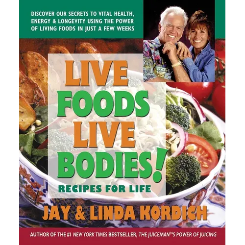 Live Foods, Live Bodies!: Recipes for Life - Paperback