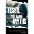 Tessie, Quagga Mussels, and Other Lake Tahoe Myths - Paperback