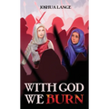 With God We Burn - Hardcover