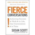 Fierce Conversations (Revised and Updated): Achieving Success at Work and in Life One Conversation at a Time - Paperback