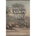 Thoroughbred Nation: Making America at the Racetrack, 1791-1900 - Hardcover