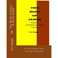 The Book of James: A Study Guide: For the individual, small, and large study groups - Paperback