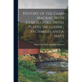 History of the Clan Macrae. With Genealogies. [With Plates, Including Facsimiles and a Map.] - Paperback