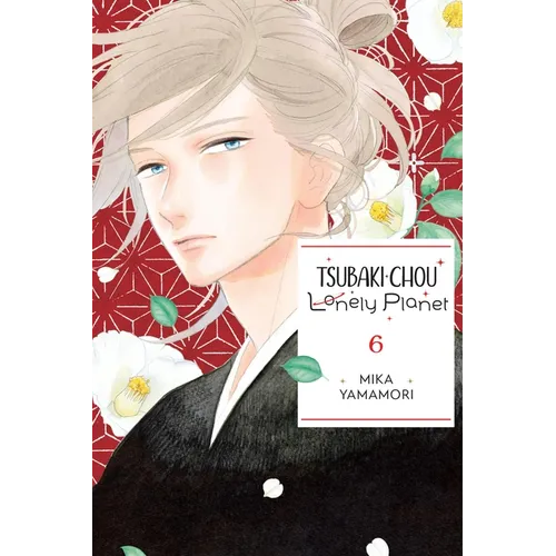 Tsubaki-Chou Lonely Planet, Vol. 6: Volume 6 - Paperback