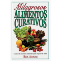 Milagrosos Alimentos Curativos - Paperback