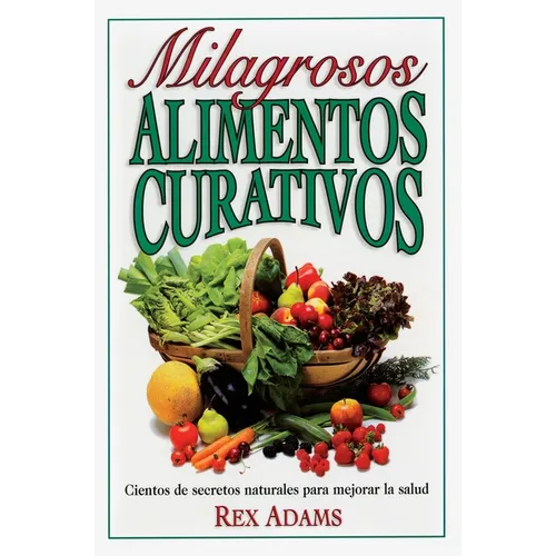 Milagrosos Alimentos Curativos - Paperback