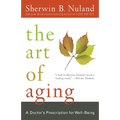 The Art of Aging: A Doctor's Prescription for Well-Being - Paperback