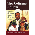 The Coltrane Church: Apostles of Sound, Agents of Social Justice - Paperback