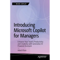 Introducing Microsoft Copilot for Managers: Enhance Your Team's Productivity and Creativity with Generative AI-Powered Assistant - Paperback