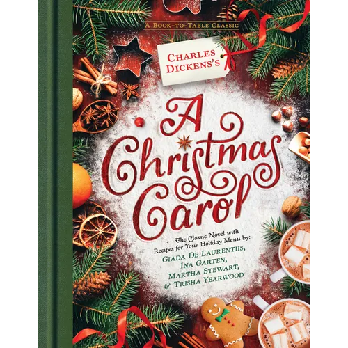 Charles Dickens's a Christmas Carol: A Book-To-Table Classic - Hardcover