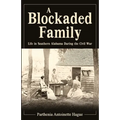 A Blockaded Family: Life in Southern Alabama During the Civil War - Paperback