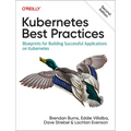 Kubernetes Best Practices: Blueprints for Building Successful Applications on Kubernetes - Paperback