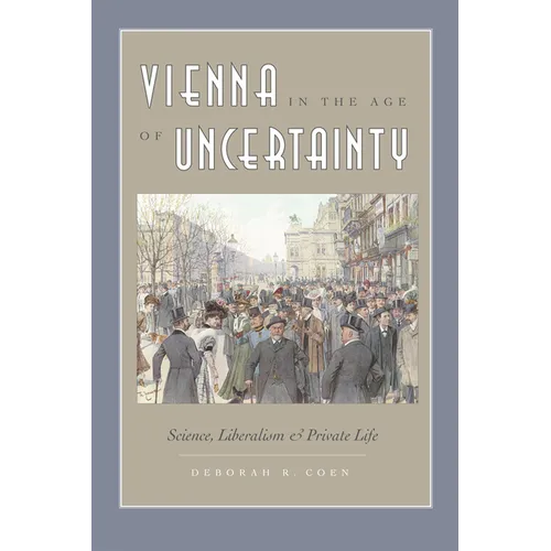 Vienna in the Age of Uncertainty: Science, Liberalism, and Private Life - Paperback