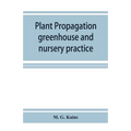 Plant propagation: greenhouse and nursery practice - Paperback