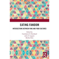 Eating Fandom: Intersections Between Fans and Food Cultures - Paperback