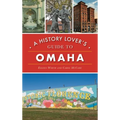 History Lover's Guide to Omaha - Hardcover