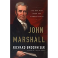 John Marshall: The Man Who Made the Supreme Court - Hardcover