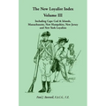 The New Loyalist Index, Volume III, Including Cape Cod & Islands, Massachusetts, New Hampshire, New Jersey and New York Loyalists - Paperback