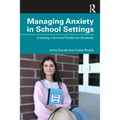 Managing Anxiety in School Settings: Creating a Survival Toolkit for Students - Paperback