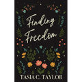 Finding Freedom: Finding Freedom in a Self-Love Culture - Paperback