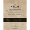 The Vedas: The Samhitas of the Rig, Yajur, Sama, and Atharva [single volume, unabridged] - Paperback