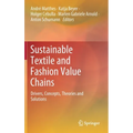Sustainable Textile and Fashion Value Chains: Drivers, Concepts, Theories and Solutions - Hardcover
