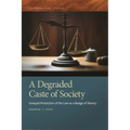 Degraded Caste of Society: Unequal Protection of the Law as a Badge of Slavery - Hardcover