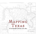 Mapping Texas: A Cartographic Journey, 1561-1860 - Hardcover