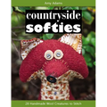 Countryside Softies: 28 Handmade Wood Creatures to Stitch - Paperback