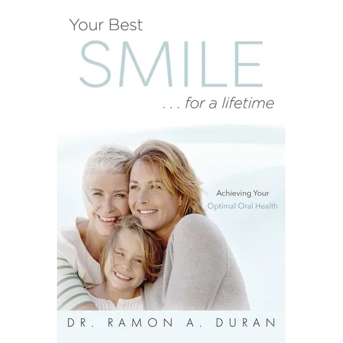 Your Best Smile...for a Lifetime: Achieving Your Optimal Health - Paperback