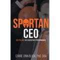 Spartan CEO: Six Pillars of Executive Performance - Paperback
