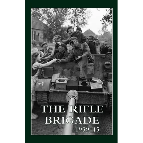 The Rifle Brigade 1939-45: Volumes 1 & 2 - Paperback