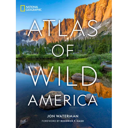 National Geographic Atlas of Wild America - Hardcover