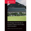 Routledge Handbook of Korean Politics and Public Administration - Paperback