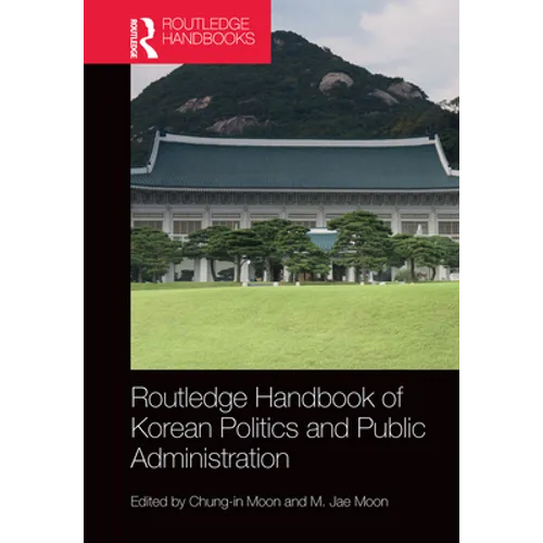 Routledge Handbook of Korean Politics and Public Administration - Paperback