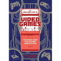 The Comic Book Story of Video Games: The Incredible History of the Electronic Gaming Revolution - Paperback