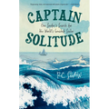 Captain Solitude: One Surfer's Search for the World's Greatest Sailor - Paperback