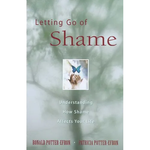 Letting Go of Shame: Understanding How Shame Affects Your Life - Paperback