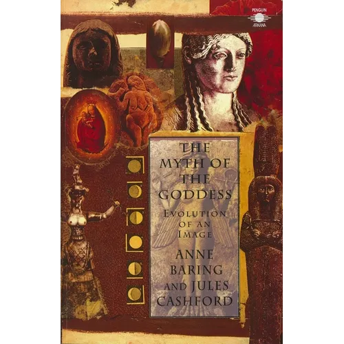 The Myth of the Goddess: Evolution of an Image - Paperback