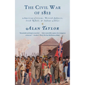 The Civil War of 1812: American Citizens, British Subjects, Irish Rebels, & Indian Allies - Paperback