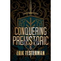 Conquering Prehistoric - Paperback