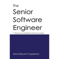 The Senior Software Engineer: 11 Practices of an Effective Technical Leader - Paperback