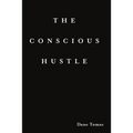 The Conscious Hustle (paperback) - Paperback