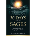 30 Days with the Sages: Heal Your Soul by Changing Your Thinking - Paperback