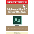 Adobe Audition CC Keyboard Shortcuts. - Paperback