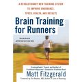 Brain Training for Runners: A Revolutionary New Training System to Improve Endurance, Speed, Health, and Results - Paperback