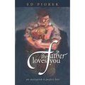 The Father Loves You - Paperback